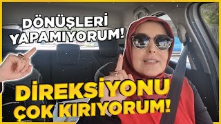 Direksiyonu Çok Kırıyorum! Dönüşleri Yapamıyorum!