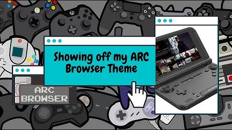 GPD XD: ARC Browser - Showing off my ARC Browser Theme