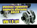 naprawa alternatora Wymiana regulatora napięcia alternator Bosch VW 1,9tdi