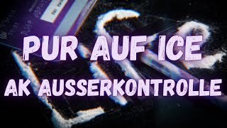 AK AUSSERKONTROLLE - Pur auf ice (lyrics)