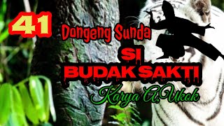 DONGENG SUNDA SI BUDAK SAKTI part-41