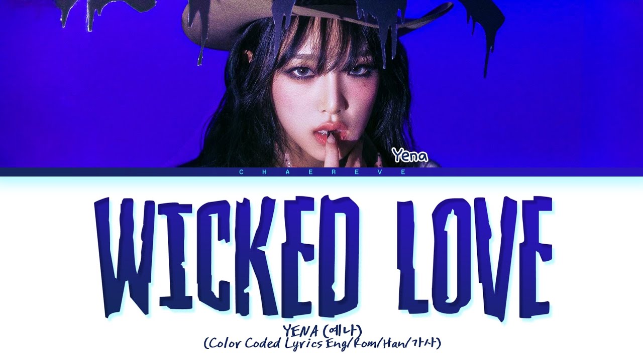 YENA WICKED LOVE Lyrics Color Coded Lyrics