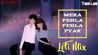 Mera Pehla Pehla Pyar | KK | (Lofi Mix) | DJ Chirag | DJ Smilee | Bollywood Lofi | Hindi | 2021