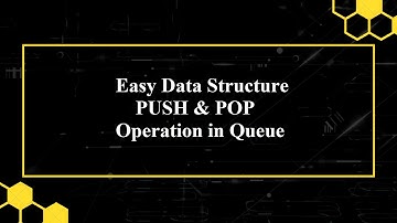 2.1 PUSH(Insert) & POP(Delete) operation in Queue | Data Structure