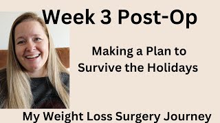 Week 3 Post Op Update  Gastric Bypass/RNY/Bariatric Weight Loss Surgery