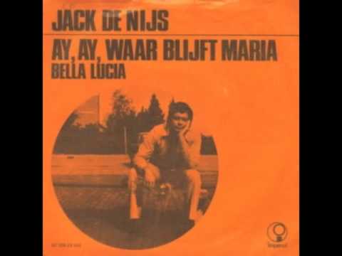 Jack De Nijs - Ay Ay Waar Blijft Maria