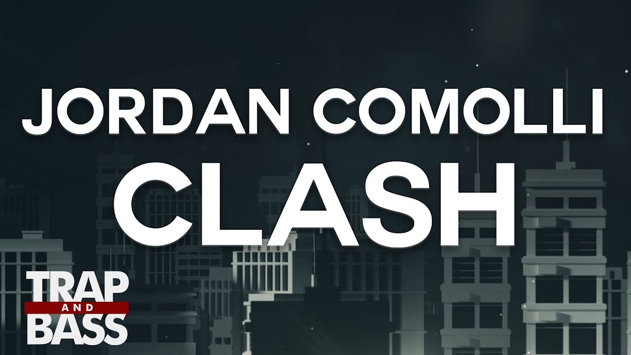 Jordan Comolli   Clash ft Lil Traffic