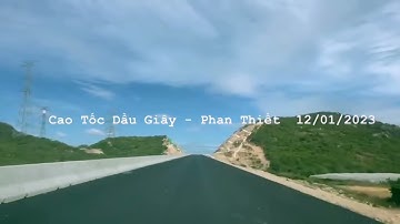 VIDEO CHẠY TRÊN CAO TỐC DẦU GIÂY PHAN THIẾT NGÀY 12.01.2023