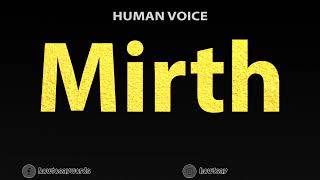 How To Pronounce Mirth
