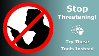Stop threatening! Try these tools instead.