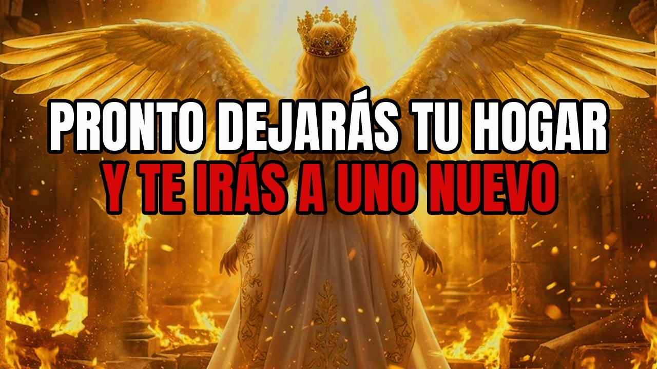 ELEGIDO, DIOS DICE: PRONTO DEJARÁS TU HOGAR Y TE IRÁS A UNO NUEVO 🏡