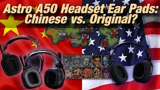 Astro A50 Headset - China Ear Pads Better than Original?