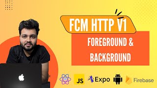 Firebase HTTP V1 Push Notifications with React Native Expo | Foreground & Background | Tutorial