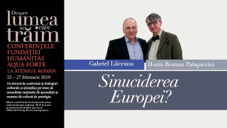 Conferința susținută de Horia-Roman Patapievici cu tema „Sinuciderea Europei?”, urmată de un dialog