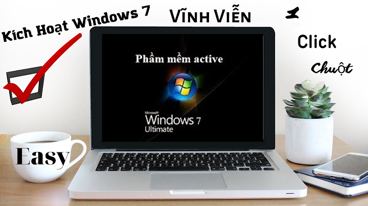 Hướng dẫn kích hoạt activate windows 7 mọi phiên bản