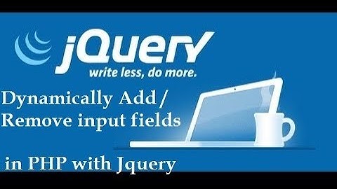 Dynamically Add / Remove input fields in PHP with Jquery