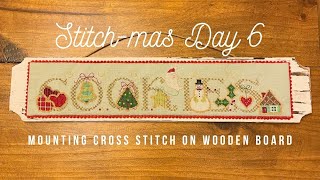 Finish with Me, Mounting Cross Stitch on Wooden Board  Stitchmas Day 6