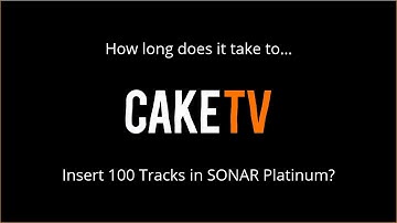 How Long Does It Take To Insert 100 Tracks in SONAR Platinum?