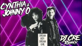 Cynthia & Johnny O -  Dream Boy/Dream Girl - DJ CRE Remix!