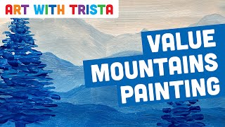 Value Mountains Painting Tutorial - Art With Trista