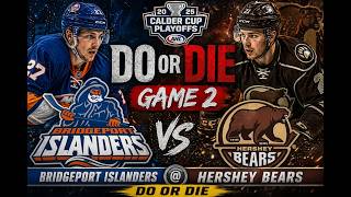 DO OR DIE! Bridgeport Islanders @ Hershey Bears LIVE | AHL Calder Cup Playoffs Game 2 Watch Along