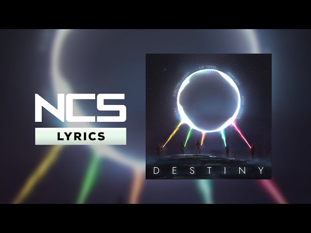 Jim Yosef, Electro-Light, Anna Yvette, Deaf Kev u0026 Tobu - Destiny [NCS10 Lyrics] class=