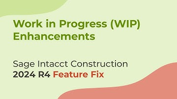 Sage Intacct 2024 R4: Fix for WIP Management and Over/Under Billing