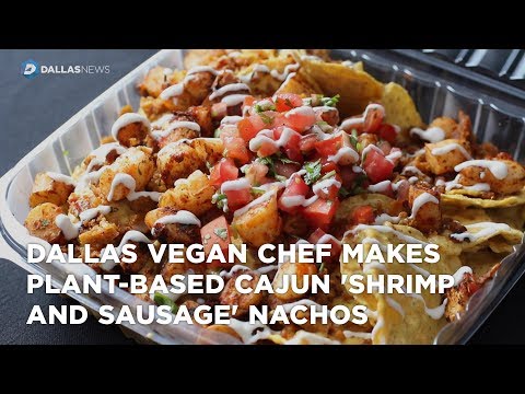 see-how-this-dallas-vegan-chef-makes-plant-based-cajun-'shrimp-and-sausage'-nachos