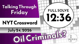 Oil Criminals NYT Crossword Puzzle - Friday, July 24, 2026 | FULL SOLVE