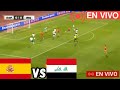 España vs Irak en vivo ???? Amistoso Internacional Donde ver y en que canal el partido !