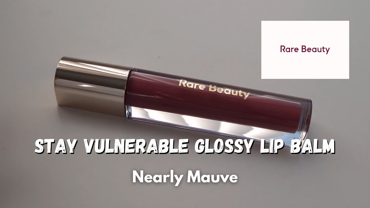 RARE BEAUTY STAY VULNERABLE GLOSSY LIP BALM NEARLY MAUVE/ Let's Swatch