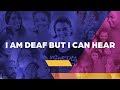 I Am Deaf But I Can Hear #surdosqueouvem