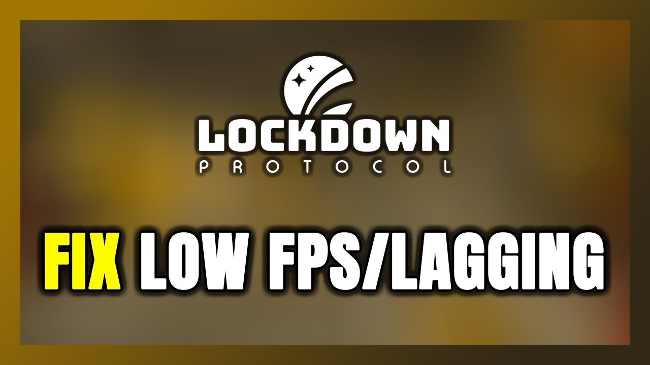 How to FIX LOCKDOWN Protocol Low FPS & Lagging! - YouTube