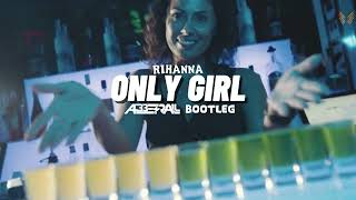 Rihanna - Only Girl (ABBERALL BOOTLEG) 2026