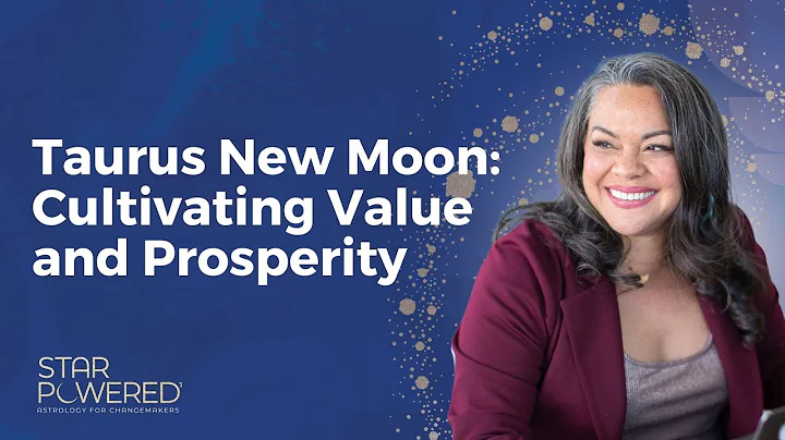 Taurus New Moon: Cultivating Value and Prosperity - Ep. 85 of the Star Powered™ Podcast - DayDayNews