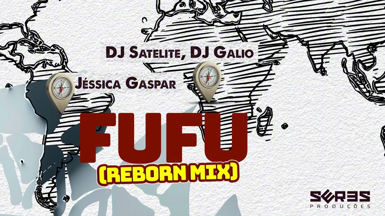 Παρακολούθηση Fufu (Reborn Mix) DJ Satelite, Dj Gálio, Jéssica Gaspar - SERES PRODUCOES στο YouTube Παρακολούθηση Fufu (Reborn Mix) DJ Satelite, Dj Gálio, Jéssica Gaspar - SERES PRODUCOES στο YouTube