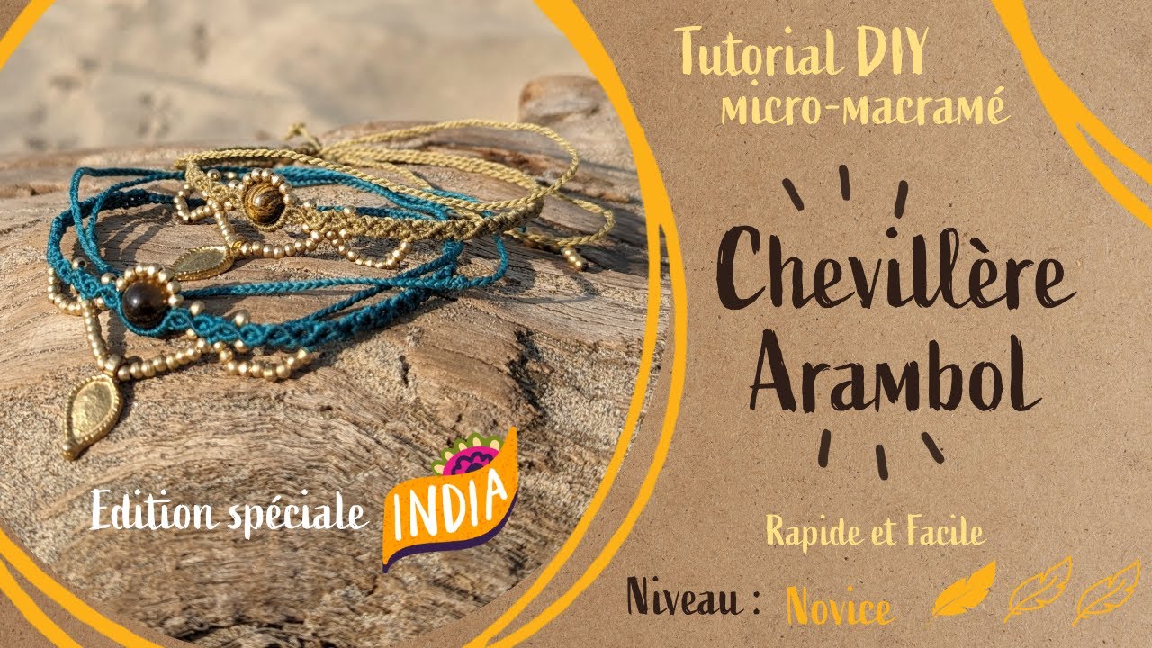 Crée ta chevillère Arambol à Goa : Tutoriel Micro Macramé pour Débutants et Experts