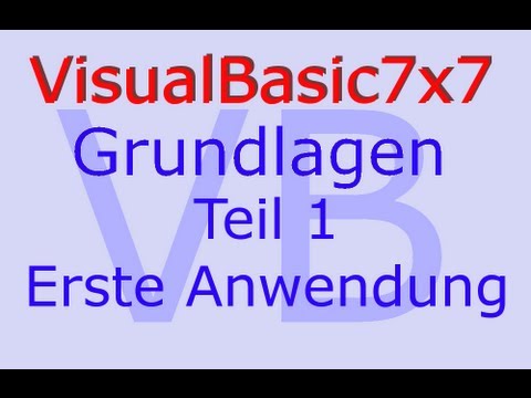 VisualBasic Tutorial: Grundlagen-Reihe Part1 (Erste kleine Anwendung)