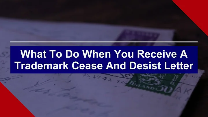 What To Do When You Receive A Trademark Cease And Desist Letter