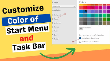 How to Customize the Colors of Your Start Menu and TaskBar in Windows 10.