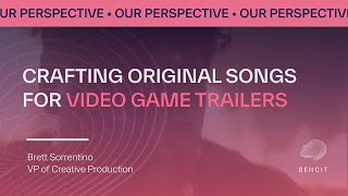 Crafting Original Songs for Video Game Trailers
