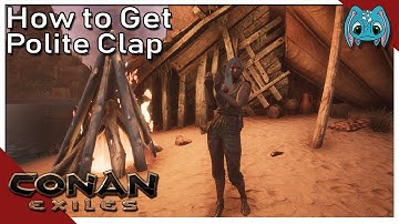 How to Get Polite Clap Emote! | S1 Ep3 | Conan Exiles PVP Lets Play!