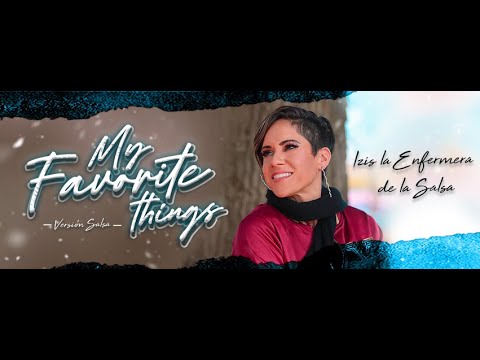 Izis La Enfermera de la Salsa - My Favorite Things (Official Video)
