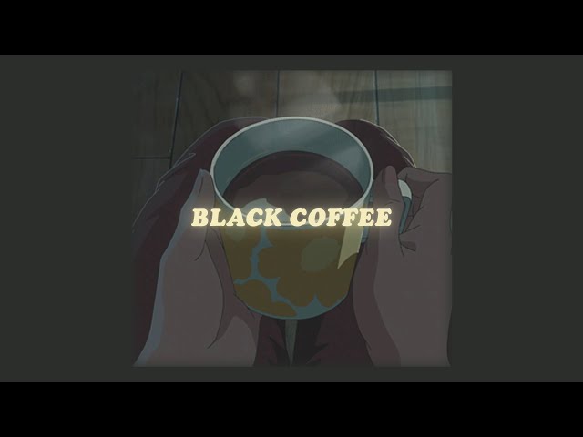 black coffee (lyrics) aviv class=