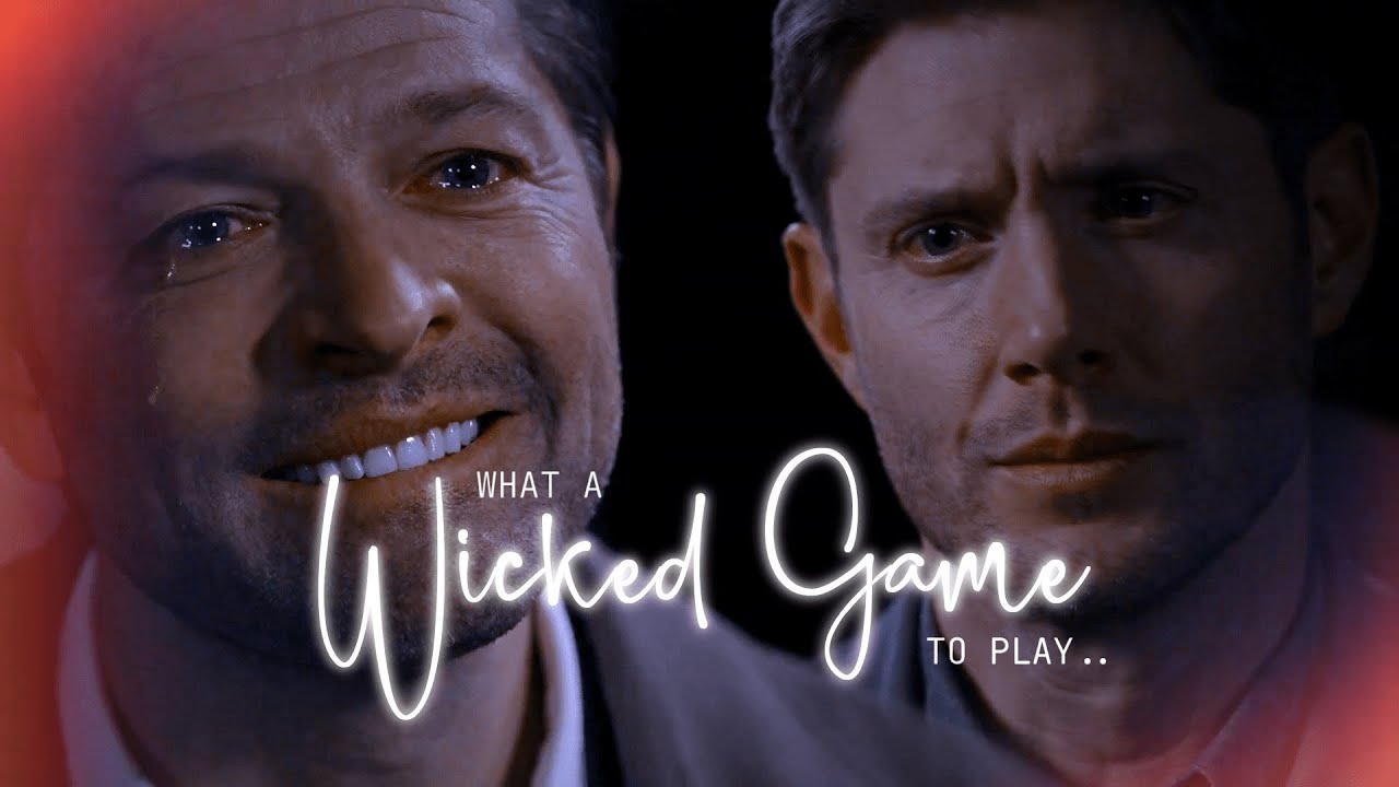 Dean & Cas - Wicked Game