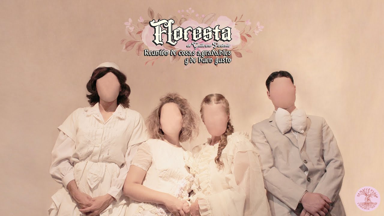 Floresta, reunión de cosas agradables y de buen gusto - INMARCESIBLE Compañía Teatral
