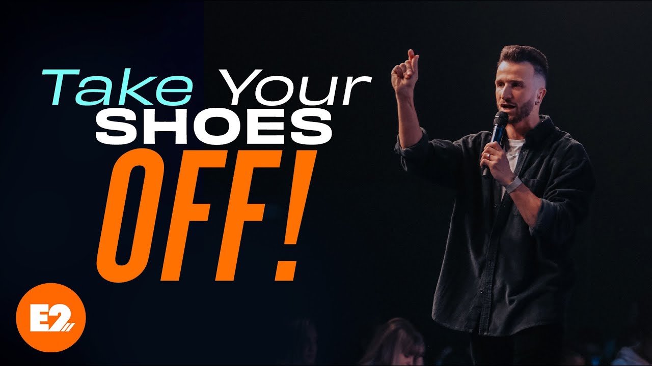Take Your Shoes Off! Pastor Jared Ellis E2 Church YouTube