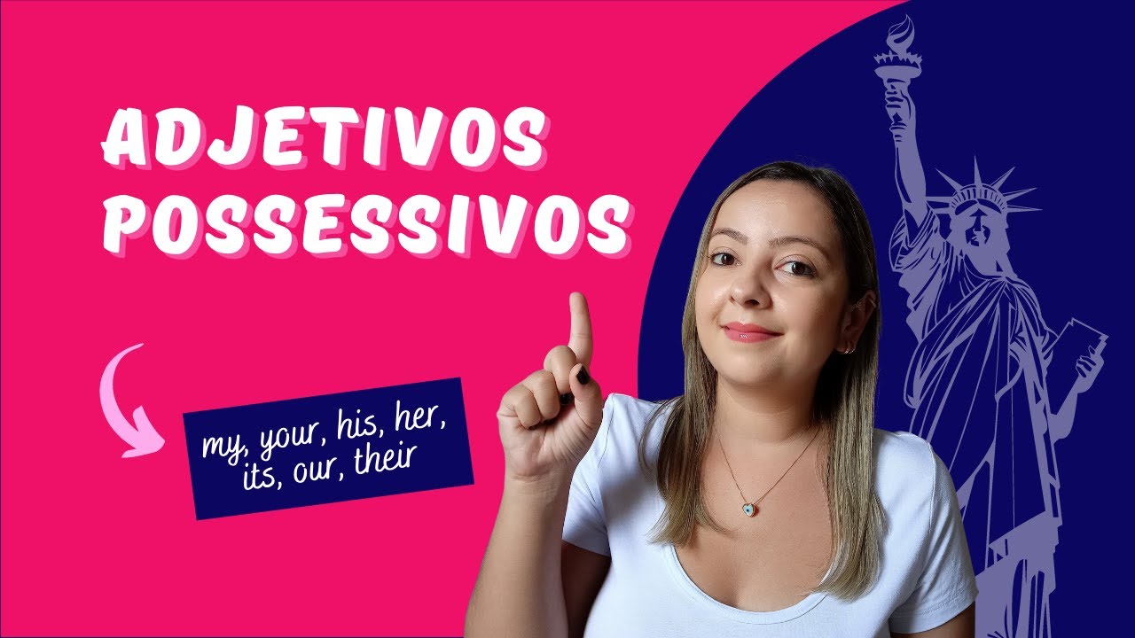Adjetivos possessivos - my, your, his, her, its, our, their