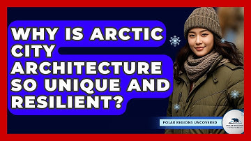Why Is Arctic City Architecture So Unique And Resilient? - Polar Regions Uncovered