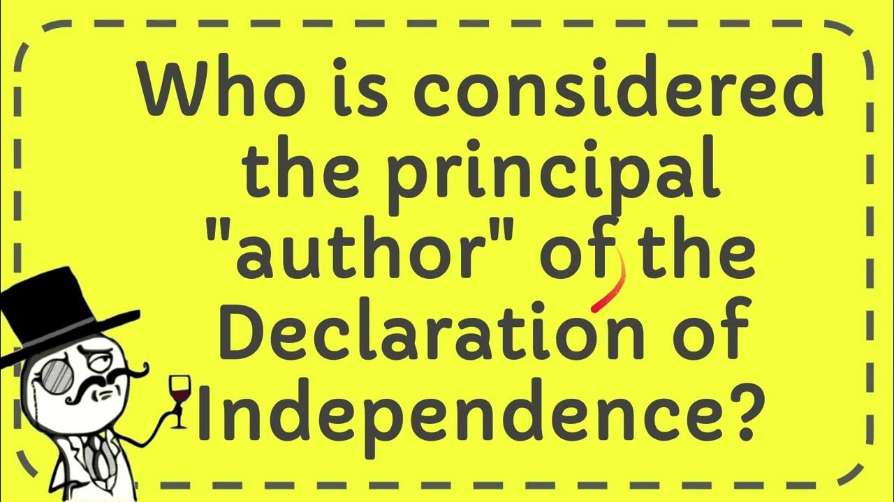 𝗔𝗡𝗦𝗪𝗘𝗥 ⊳ Who is considered the principal "author" of the Declaration of